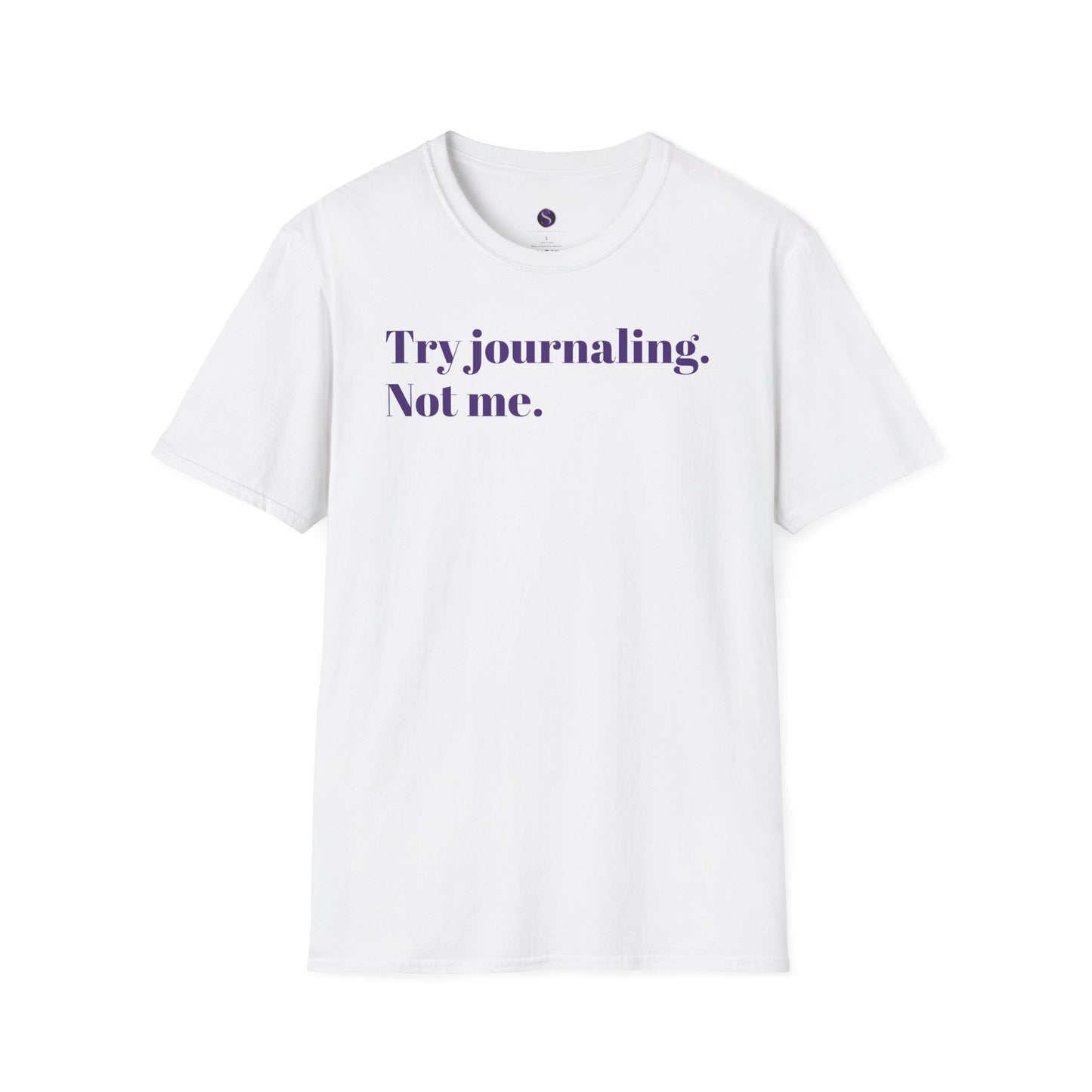 Try Journaling. Not Me. Unisex Softstyle T-Shirt