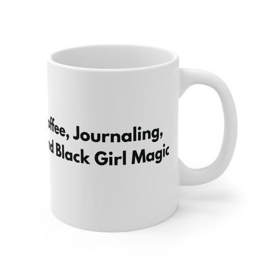 Coffee, Journaling, and Black Girl Magic Mug 11oz