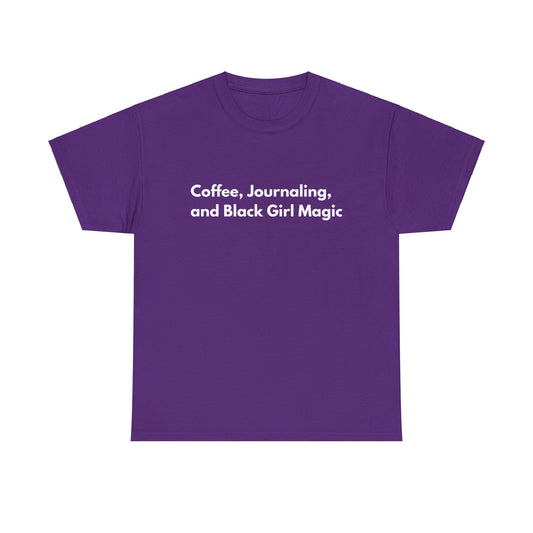 Coffee, Journaling, and Black Girl Magic Unisex Heavy Cotton Tee