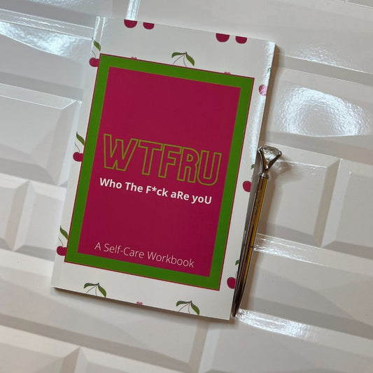 WTFRU (Who The F*ck aRe yoU): A Self-Care Workbook - Shawnti Refuge Journals